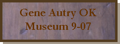 Gene Autry Oklahoma Museum - September, 2007
